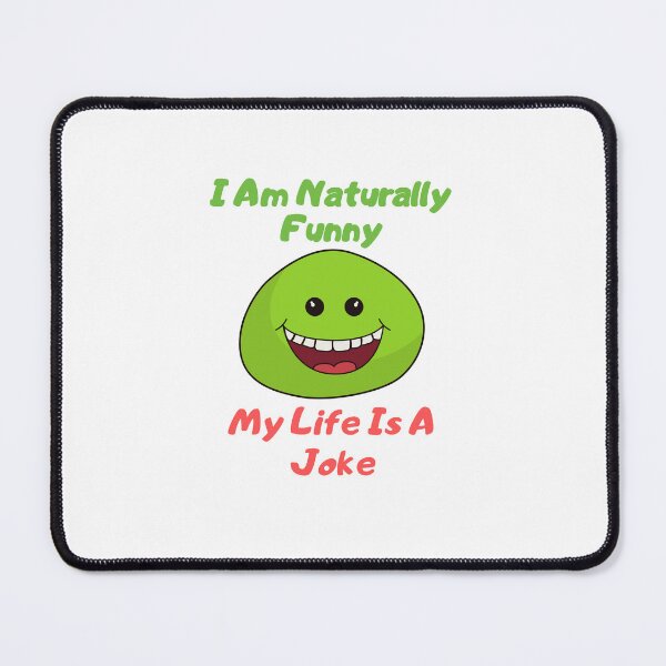 Item preview,  I Am Naturally Funny My Life Is A Joke designed and sold by yassminishop.