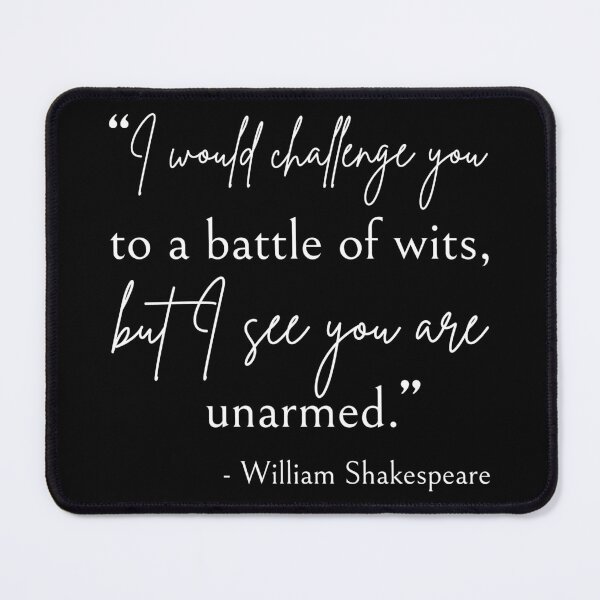 Item preview, Shakespeare Quote - Battle Of Wits II designed and sold by Lemon Pepper.