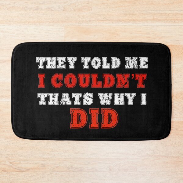 Item preview, They told my I couldn’t that why I did  designed and sold by Md1982.