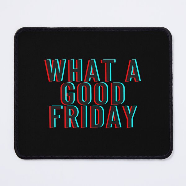 Item preview, Funny What A Good Friday, for Friday , funny Time, Easter Day 2022, Gifts designed and sold by Willowandmay.