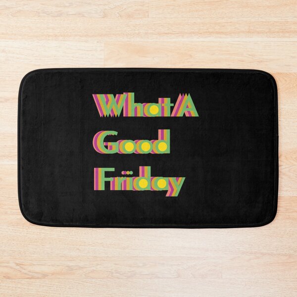 Item preview, what a good friday               designed and sold by Willowandmay.