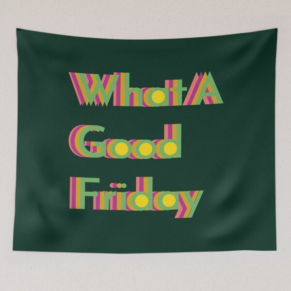 Item preview, what a good friday               designed and sold by Willowandmay.