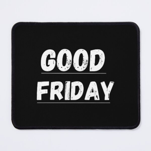 Item preview, WHAT A GOOD FRIDAY designed and sold by Willowandmay.