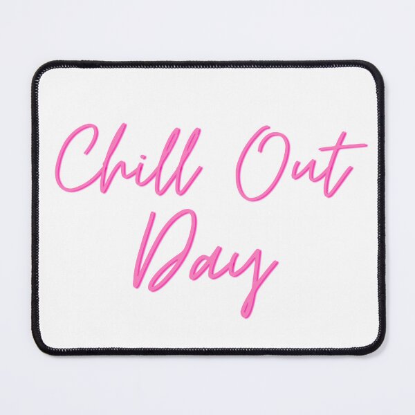 Item preview, Chill out day designed and sold by WelcomeUall.