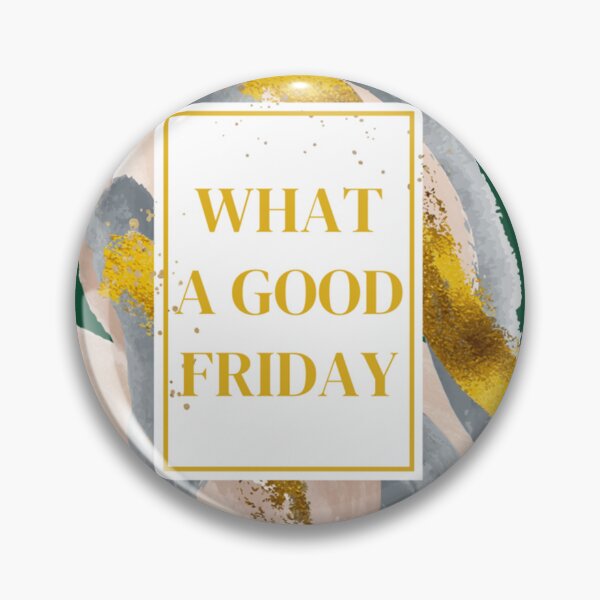 Item preview, What a good Friday Design      designed and sold by Willowandmay.