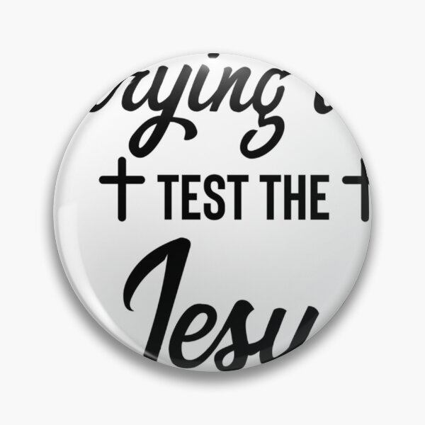 Item preview, Why y_amp_39_all trying to test the Jesus in me   designed and sold by Willowandmay.