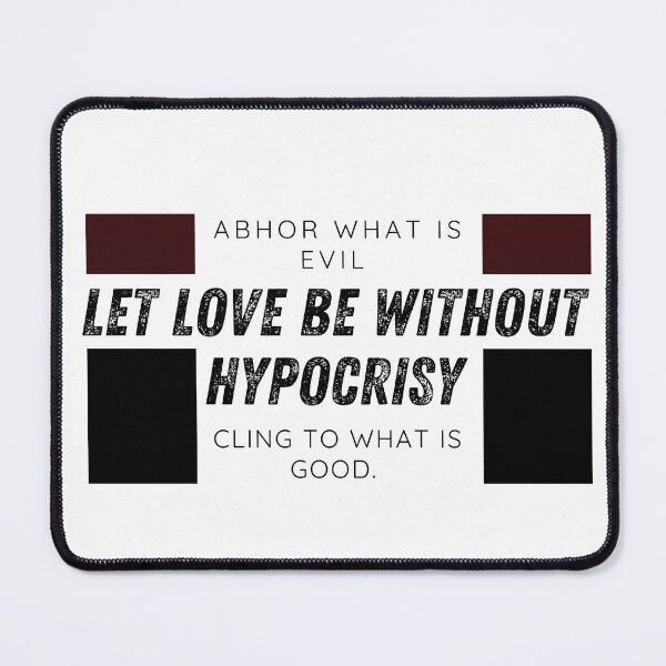 Item preview, Love without Hypocrisy Romans 12 quote designed and sold by NonPCTruths.