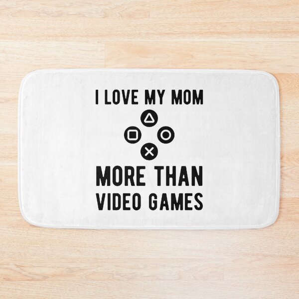 Item preview, I love my mom more than video games designed and sold by RedTomasB.