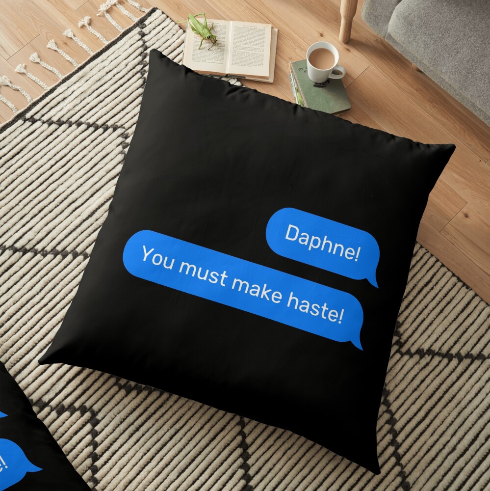 Daphne We Must Make Haste Bridgerton Text Message with Black Background Floor Pillow