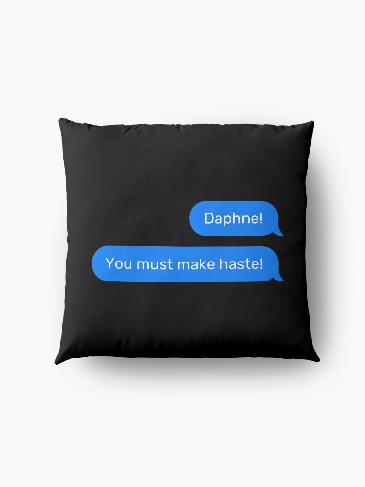Alternate view of Daphne We Must Make Haste Bridgerton Text Message with Black Background Floor Pillow