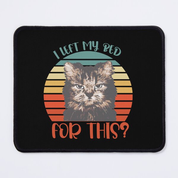 Item preview, I left my bed for this funny vintage Brown angry cat designed and sold by Med ing.