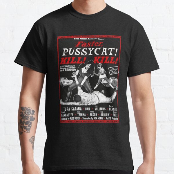 Faster Pussycat Kill Kill Classic T-Shirt