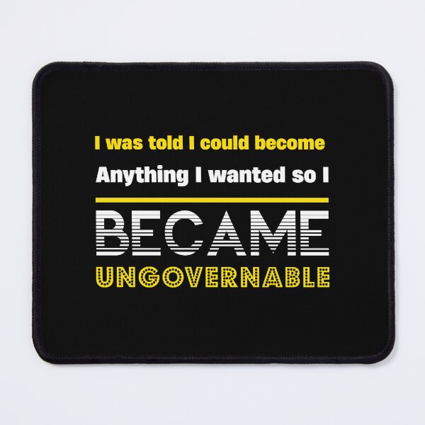 Item preview, Become Ungovernable designed and sold by abboo.