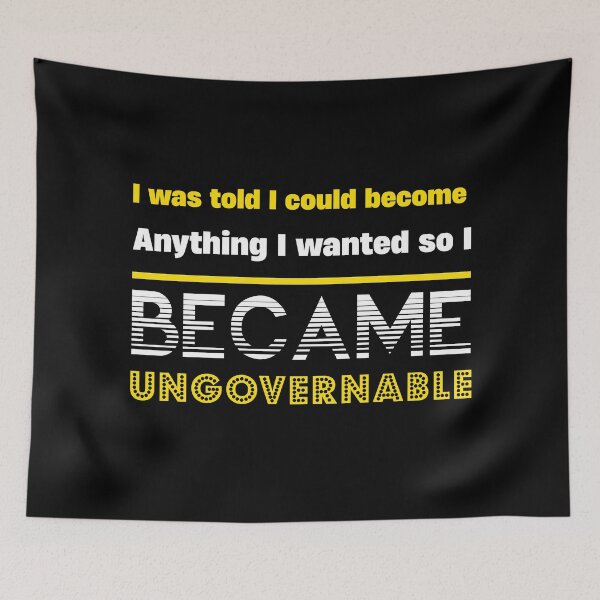 Item preview, Become Ungovernable designed and sold by abboo.