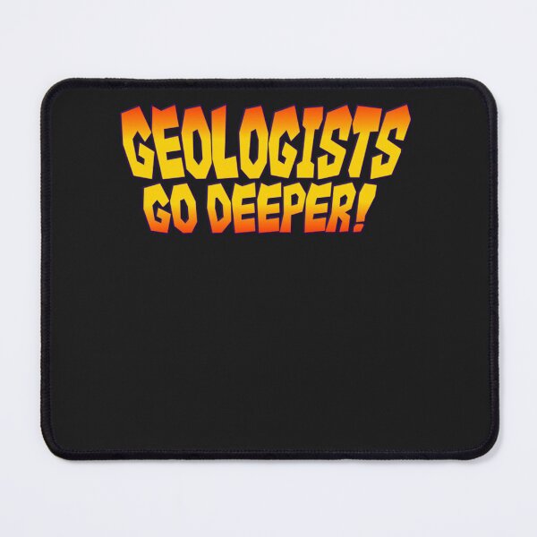 Item preview, Geologists Go Deeper! T-Shirt designed and sold by AlexandraHan1.