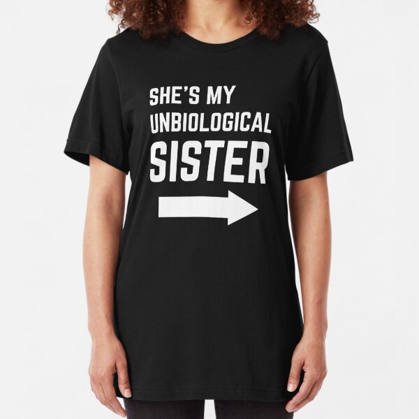 Shes My Sister T Shirts Redbubble