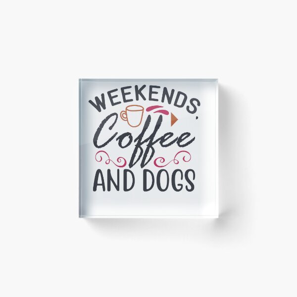 Item preview, Weekends Coffee and Dogs designed and sold by charaf19.