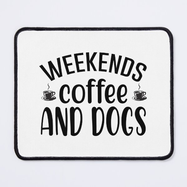 Item preview, Weekends Coffee and Dogs designed and sold by charaf19.