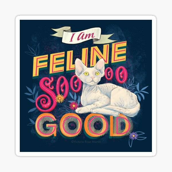 Feline So Good original illustration Sticker