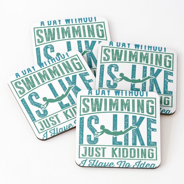 Item preview, A Day Without Swimming Is Like Just Kidding I Have No Idea designed and sold by charaf19.