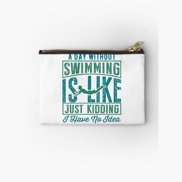 Item preview, A Day Without Swimming Is Like Just Kidding I Have No Idea designed and sold by charaf19.