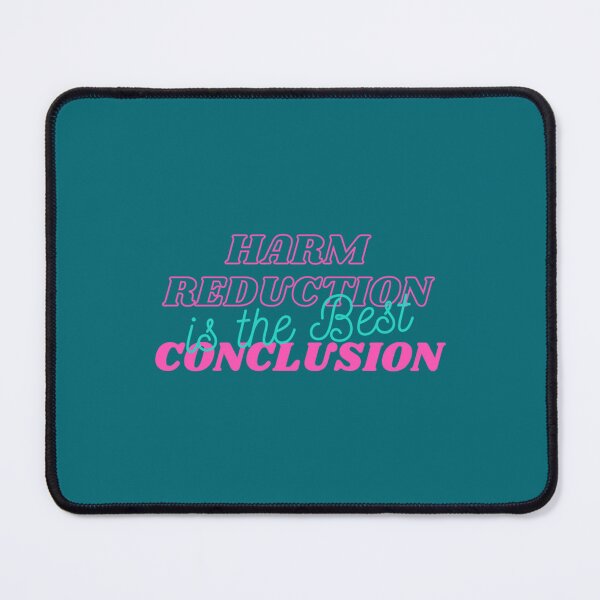 Item preview, Harm Reduction is the Best Conclusion    designed and sold by SmokeWorks.