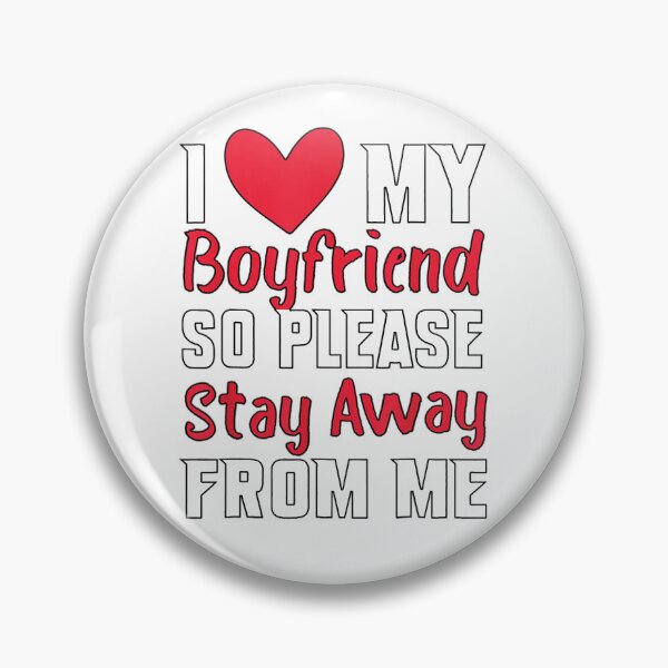Item preview, I Love My Boyfriend So Please Stay Away From Me  designed and sold by charaf19.