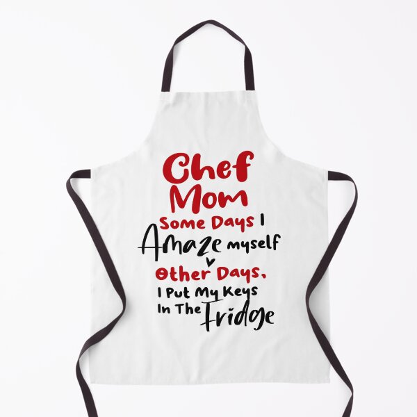 Item preview, Chef Mom Some Days I Amaze Myself Other Days I Put My Keys In The Fridge Mothers Day Birthday Cooking Chef designed and sold by EasyPrintGift.