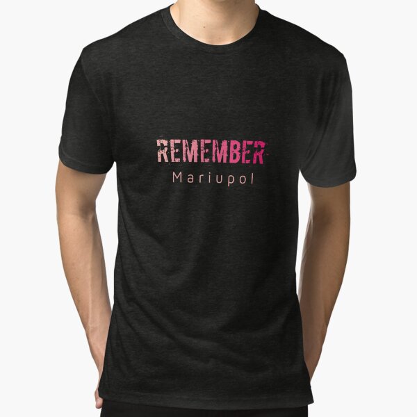 Remember Mariupol Tri-blend T-Shirt