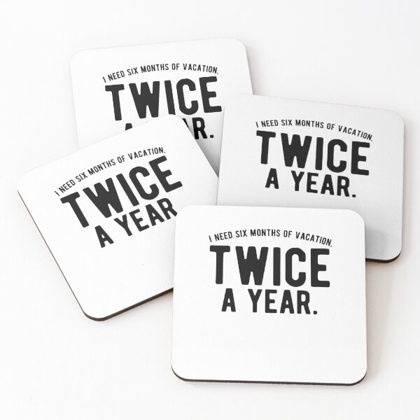 Item preview, I need six months of vacation, twice a year. Funny Saying designed and sold by Quotes ⭐⭐⭐⭐⭐.