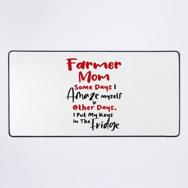 Item preview, Farmer Mom Some Days I Amaze Myself Other Days I Put My Keys In The Fridge Mothers Day Birthday Funny Farmer designed and sold by EasyPrintGift.
