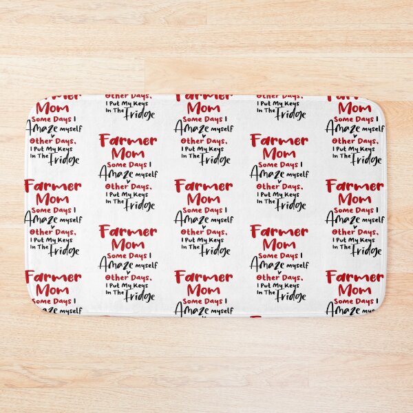 Item preview, Farmer Mom Some Days I Amaze Myself Other Days I Put My Keys In The Fridge Mothers Day Birthday Funny Farmer designed and sold by EasyPrintGift.