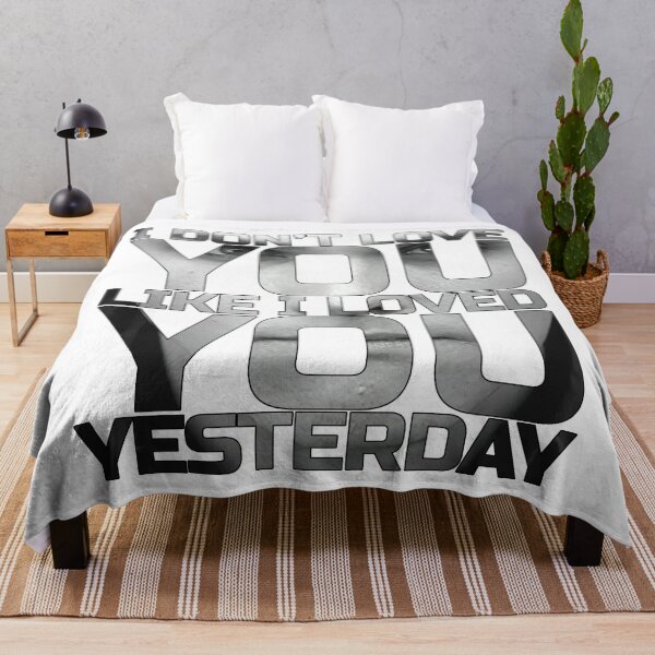 Item preview, I Don't Love You Like I Loved You Yesterday designed and sold by IKDG.