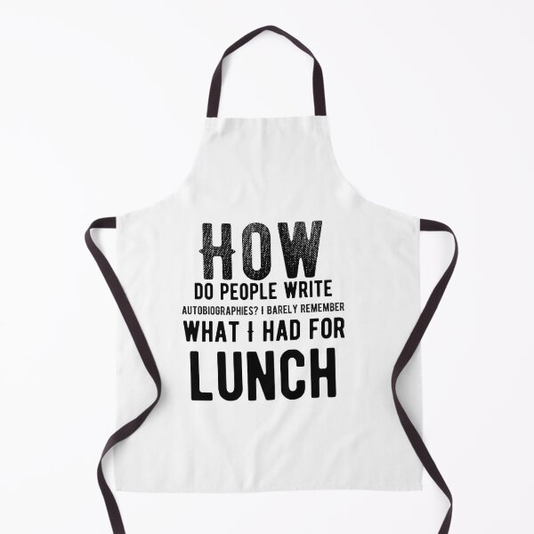 Item preview, How do people write autobiographies? I barely remember what I had for lunch. Funny Saying designed and sold by Quotes ⭐⭐⭐⭐⭐.