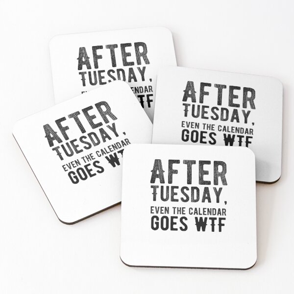 Item preview, After Tuesday, even the calendar goes WTF. Funny Saying designed and sold by Quotes ⭐⭐⭐⭐⭐.
