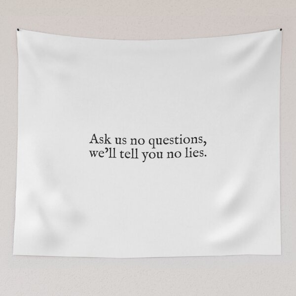Item preview, ask us no questions we'll tell you no lies designed and sold by beunstoppable.