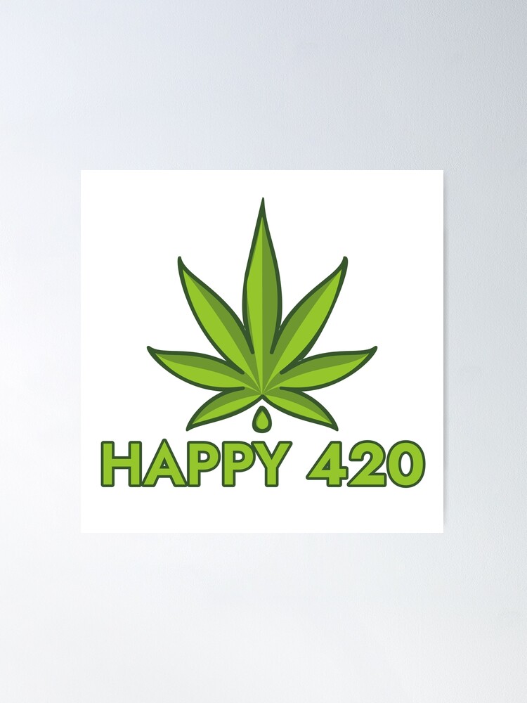 Happy 420 Day Poster for Sale by pedrolealmkt