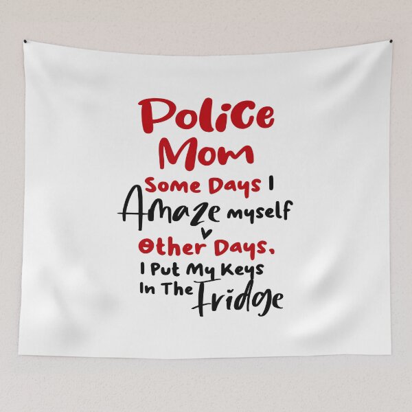 Item preview, Police Mom Some Days I Amaze Myself Other Days I Put My Keys In The Fridge Mothers Day Birthday Funny Police designed and sold by EasyPrintGift.