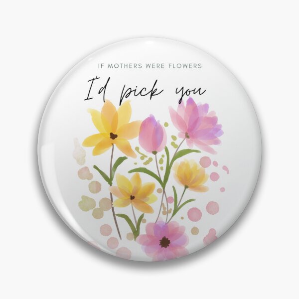 Item preview, If Mothers were flowers I'd pick you sticker designed and sold by DeepLife.
