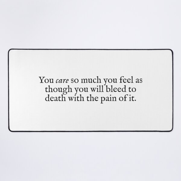 Item preview, you care so much you feel as though you will bleed to death designed and sold by beunstoppable.