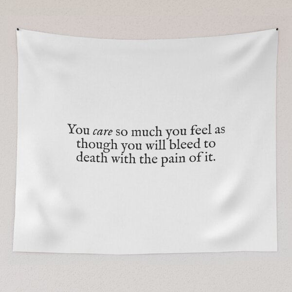 Item preview, you care so much you feel as though you will bleed to death designed and sold by beunstoppable.