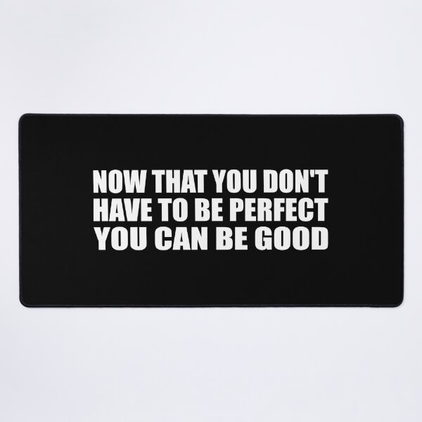 Item preview, Now that you don't have to be perfect you can be good designed and sold by Colorfulandfun.