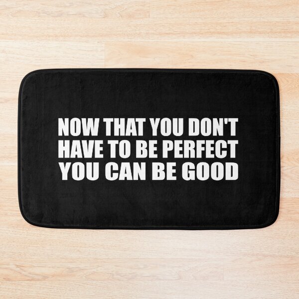 Item preview, Now that you don't have to be perfect you can be good designed and sold by Colorfulandfun.
