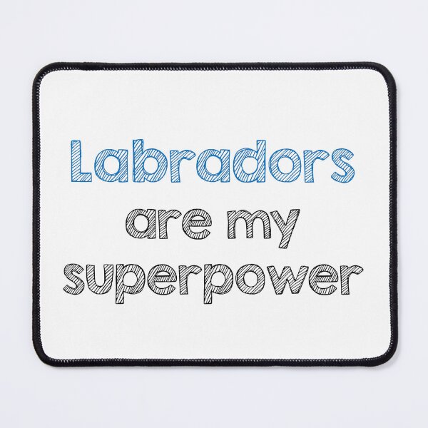 Item preview, Labradors are my superpower designed and sold by Alltooclose.