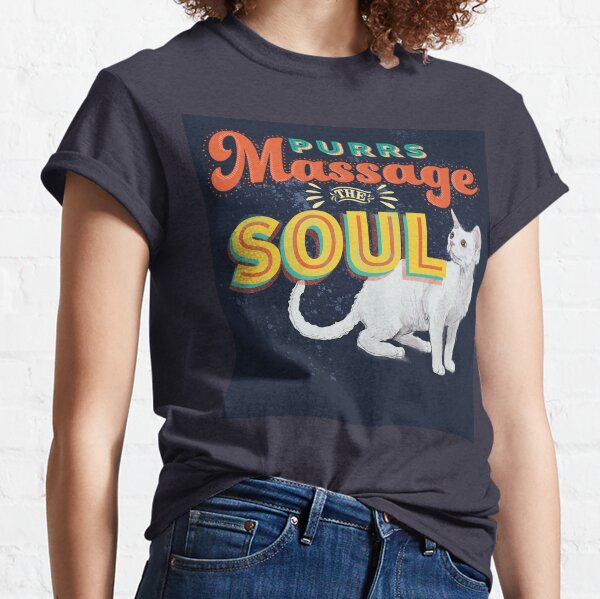 Purrs Massage the Soul typographic illustration Classic T-Shirt