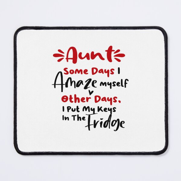 Item preview, Aunt Some Days I Amaze Myself Other Days I Put My Keys In The Fridge Mothers Day Birthday Funny Aunt designed and sold by EasyPrintGift.