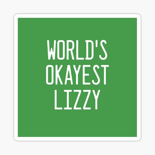 World's Okayest Lizzy Sticker