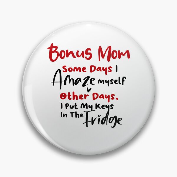 Item preview, Bonus Mom Some Days I Amaze Myself Other Days I Put My Keys In The Fridge Mothers Day Birthday Funny Stepmom designed and sold by EasyPrintGift.