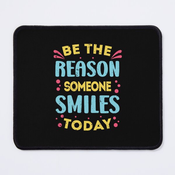 Item preview, BE THE REASON SOMEONE SMILES TODAY designed and sold by Kalit Designs.
