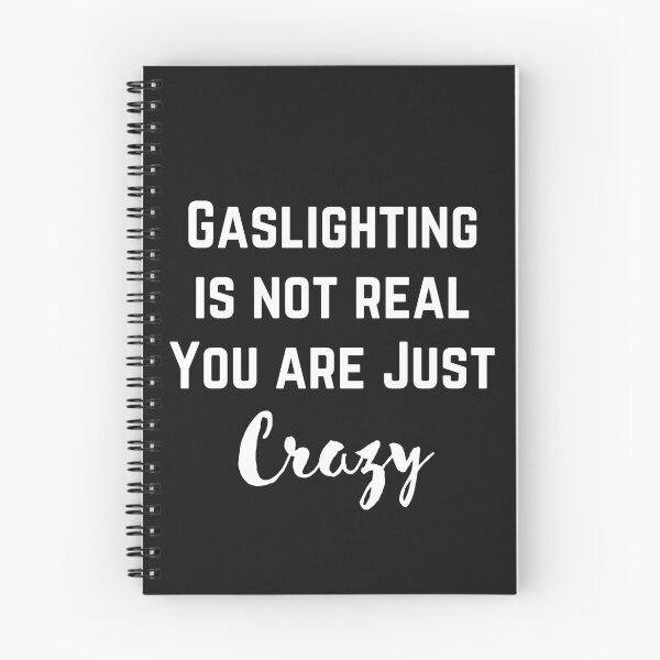Item preview, Gaslighting Is Not Real You Are Just Crazy designed and sold by Pixelish.
